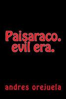 Paisaraco.: evil era. 1495930890 Book Cover