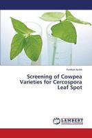Screening of Cowpea Varieties for Cercospora Leaf Spot 3659342971 Book Cover