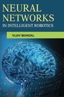 Neural Networks in Intelligent Robotics B0F9YXFN9N Book Cover