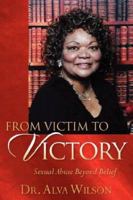 From Victim to Victory 1597817686 Book Cover