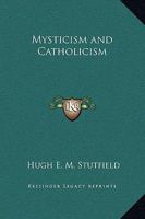 Mysticism and Catholicism 1162624914 Book Cover