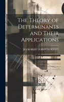 The Theory of Determinants and Their Applications 1020694661 Book Cover