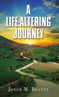 A Life-Altering Journey 1949297055 Book Cover