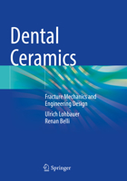 Dental Ceramics: Fracture Mechanics and Engineering Design 303094686X Book Cover