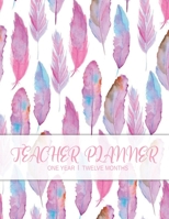 Teacher Planner: Pink Feathers Weekly and Monthly Academic Year Lesson Plan and Record Book for Teachers 170597225X Book Cover