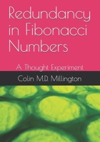 Redundancy in Fibonacci Numbers: A Thought Experiment B094VR4NMW Book Cover