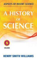 A History of Science; Volume 5 1988357985 Book Cover