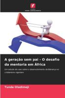 A geração sem pai - O desafio da mentoria em África 6209276547 Book Cover