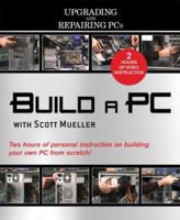 Build a PC with Scott Mueller (Upgrading and Repairing PCs) 0789737752 Book Cover