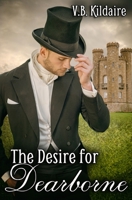 The Desire for Dearborne B08B3888XC Book Cover