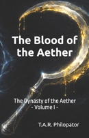 The Blood of the Aether (The Dynasty of the Aether) B0GNYMDQ12 Book Cover