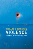 Violence: Thinking Without Banisters 0745670644 Book Cover