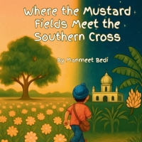 Where the Mustard Fields meet the Southern Cross 1764390717 Book Cover