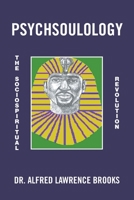 Psychsoulology: The Sociospiritual Revolution B0C4FTT4NW Book Cover
