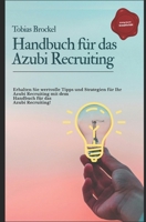 Handbuch für das Azubi Recruiting: Wie Sie Azubis und Lehrlinge für Unternehmen gewinnen (German Edition) B0CSZ695CD Book Cover