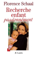 Recherche enfant passionnément (Essais et documents) 2709618281 Book Cover