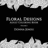 Floral Designs: Adult Coloring Book (Volume) B08992BDQW Book Cover