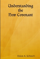 Understanding the New Covenant 1105847268 Book Cover