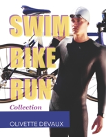 Swim Bike Run Collection B08FP2PVW4 Book Cover