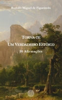 Torna-te um Verdadeiro Estóico: 50 Afirmações (Portuguese Edition) B0DPWFGQ4L Book Cover