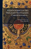 Redevoeringen Des Heiligen Oudvaders Chrysostomus... (Dutch Edition) 1024768392 Book Cover