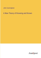 A New Theory of Knowing and Known 3382505401 Book Cover