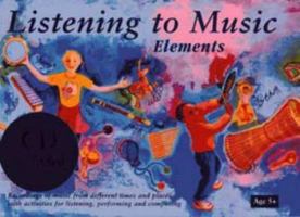 Listening to Music; Elements 5+ (Classroom Music) 0713641738 Book Cover