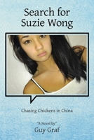 Search for Suzie Wong: Chasing Chickens in China 1664198946 Book Cover