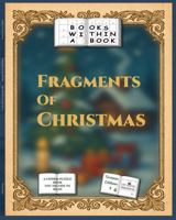 Fragments of Christmas: A Cipher-Puzzle Activity Book for the Season of Light (Books Within a Book) 1969671076 Book Cover