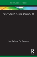 Why Garden in Schools? 0367681447 Book Cover