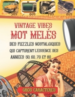 Vintage Vibes Mot Melés: Des puzzles nostalgiques qui capturent l'essence des années 50, 60, 70 et 80 (French Edition) B0CTH9ZGPX Book Cover