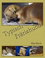 Typisch Präriehund! 3842342756 Book Cover