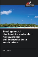 Studi genetici, biochimici e molecolari nei lavoratori dell'industria della verniciatura (Italian Edition) 6202474831 Book Cover