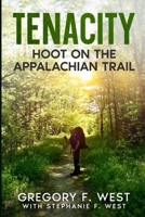 Tenacity: Hoot on the Appalachian Trail B0GBMM6M9V Book Cover