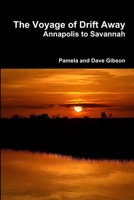 The Voyage of Drift Away: Annapolis to Savannah 1387639005 Book Cover