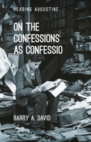 On The Confessions as 'confessio': A Reader's Guide 1350203246 Book Cover