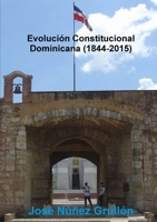 Evolucion Constitucional Dominicana (1844-2010) 0244002959 Book Cover