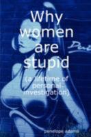 Why women are stupid 1847994938 Book Cover