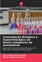 Investigação Biológica e Espectroscópica de Novos Complexos de Azomethine 6205731932 Book Cover