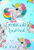 Gratitude Journal For Kids: Girl Unicorn Boy Unicorn Children Happiness Book - Kids Gratitude Journal for Daily Positivity. A Great Writing Prompt Journal for Teens V5 1093559160 Book Cover