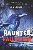 Haunted Halloween: Bizarre and Chilling Tales from Beyond the Veil 168880112X Book Cover