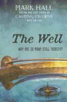 The Well: Why Are So Many Still Thirsty? 0310293332 Book Cover