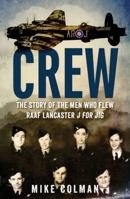 Crew: The story of the men who flew RAAF Lancaster J for Jig (16pt Large Print Edition) 1742379117 Book Cover
