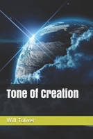 Tone Of Creation B08TQ4FBD4 Book Cover