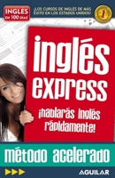 Ingles Express / English Now: Hablaras Ingles Rapidamente: Metodo Acelerado (Inglés en 100 días) 1616058404 Book Cover