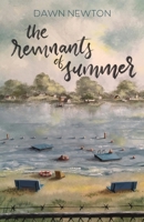The Remnants of Summer 1627203397 Book Cover