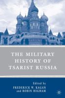 The Military History of Tsarist Russia 0312226357 Book Cover