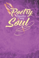 Poetry Ignites the Soul: Creative writing journal | Perfect for poetry collections, writing songs, or as a composition book. 1670505650 Book Cover