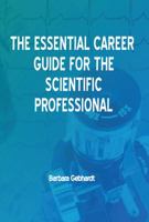 The Essential Career Guide for the Scientific Professional 0981583180 Book Cover
