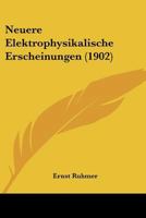 Neuere elektrophysikalische Erscheinungen 1167520513 Book Cover